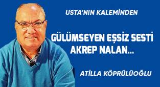 Gülümseyen eşsiz sesti AKREP NALAN...