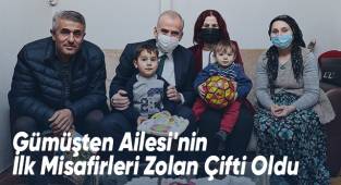 Gümüşten Ailesi'nin İlk Misafirleri Zolan Çifti Oldu