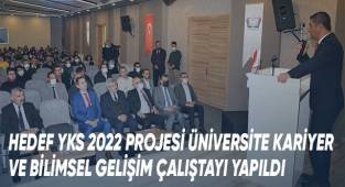 Hedef YKS 2022 Projesi Üniversite Kariyer Ve Bilimsel Gelişim Çalıştayı Yapıldı