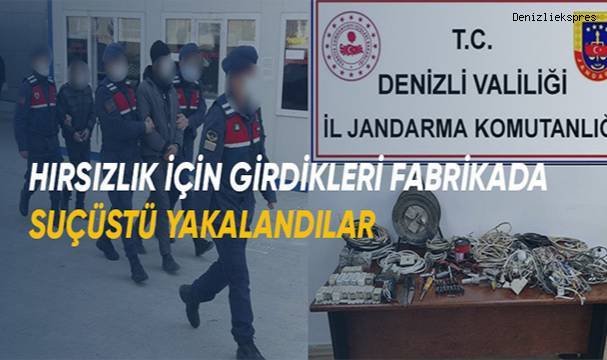 Hırsızlık için girdikleri fabrikada suçüstü yakalandılar