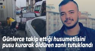 Husumetlisini pusu kurarak öldüren zanlı tutuklandı