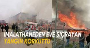 İmalathane ve 2 eve sıçrayan yangında korku dolu anlar yaşandı