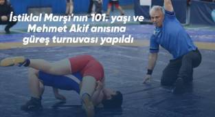 İstiklal Marşı'nın 101. yaşı ve Akif anısına güreş turnuvası yapıldı