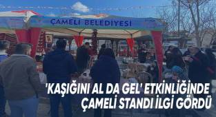'Kaşığını Al Da Gel' etkinliğinde Çameli standı ilgi gördü
