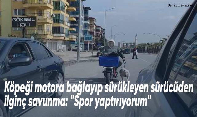 Köpeğini sürükleyen sürücünün savunması şaşırttı