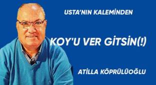 KOY'U VER GİTSİN(!)