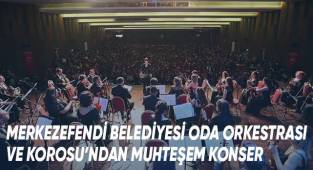Merkezefendi Belediyesi Oda Orkestrası Ve Korosu’ndan Muhteşem Konser
