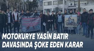 Motokurye Yasin Batır Davasında Şoke Eden Karar