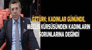 ÖZTÜRK KADINLAR GÜNÜNDE, MECLİS KÜRSÜSÜNDEN KADINLARIN SORUNLARINA DEĞİNDİ