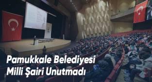 Pamukkale Belediyesi Milli Şairi Unutmadı