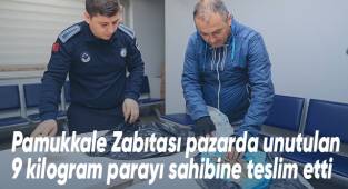 Pamukkale Zabıtası pazarda unutulan 9 kilogram parayı sahibine teslim etti