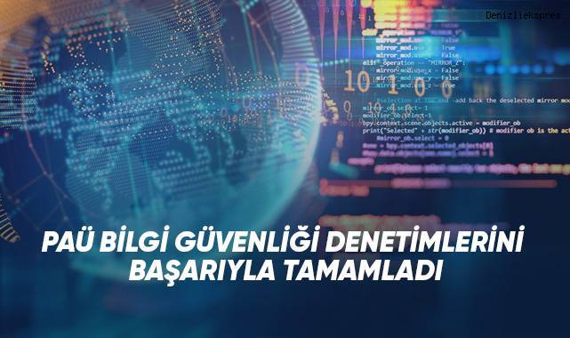 PAÜ bilgi güvenliği denetimlerini başarıyla tamamladı