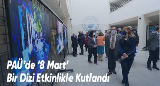 PAÜ’de ‘8 Mart’ Bir Dizi Etkinlikle Kutlandı