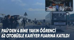 PAÜ’den 4 bine yakın öğrenci 62 otobüsle kariyer fuarına katıldı