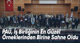 PAÜ, İş Birliğinin En Güzel Örneklerinden Birine Sahne Oldu