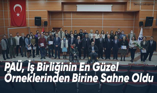 PAÜ, İş Birliğinin En Güzel Örneklerinden Birine Sahne Oldu