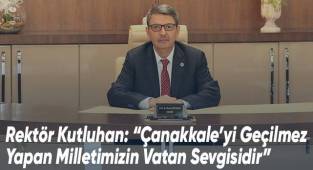 Rektör Kutluhan'dan 18 Mart Mesajı