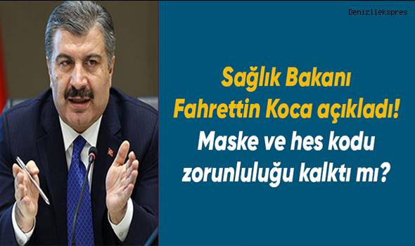 Sağlık Bakanı Fahrettin Koca açıkladı! Maske ve hes kodu zorunluluğu kalktı mı?