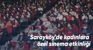 Sarayköy'de kadınlara özel sinema etkinliği