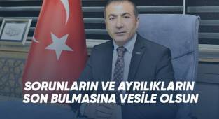 SORUNLARIN VE AYRILIKLARIN SON BULMASINA VESİLE OLSUN
