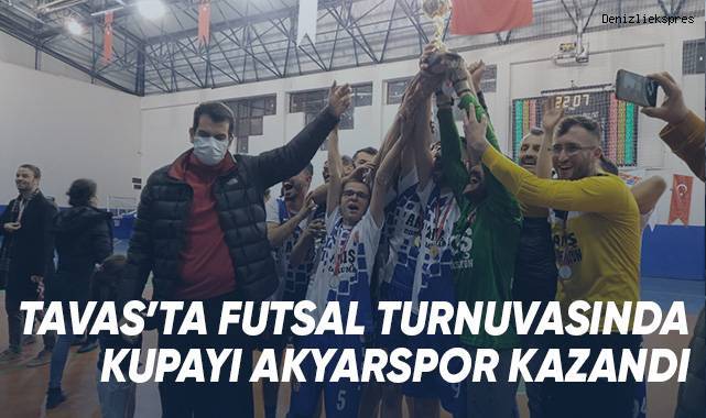 Tavas’ta futsal turnuvasında kupayı Akyarspor kazandı