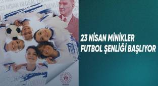 23 Nisan Minikler Futbol Şenliği başlıyor