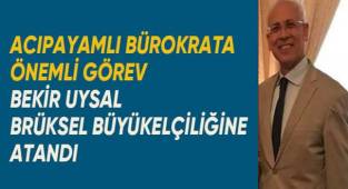 Acıpayamlı Bekir Uysal Brüksel Büyükelçisi