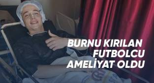 Amigonun attığı yumrukla burnu kırılan futbolcu ameliyat oldu