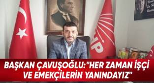 Başkan Çavuşoğlu'nda 1 Mayıs Mesajı