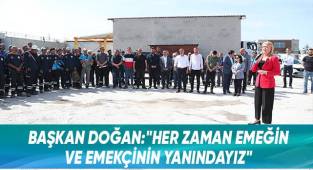 Başkan Doğan’dan 1 Mayıs Emek Ve Dayanışma Günü Mesajı