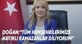 Başkan Doğan’dan Ramazan Ayı Mesajı