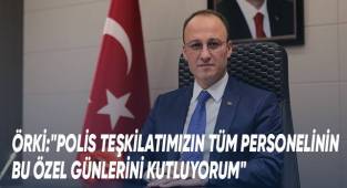 Başkan Örki’den 10 Nisan Polis Haftası Mesajı