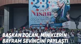 Başkan Zolan, Miniklerin Bayram Sevincini Paylaştı