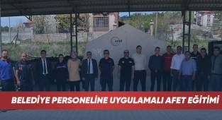 Belediye personeline uygulamalı afet eğitimi