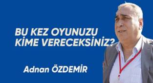 Bu kez oyunuzu kime vereceksiniz?