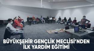 Büyükşehir Gençlik Meclisi’nden İlk Yardım Eğitimi