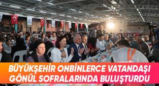 Büyükşehir Onbinlerce Vatandaşı Gönül Sofralarında Buluşturdu