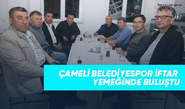 Çameli Belediyespor iftar yemeğinde buluştu