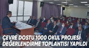Çevre Dostu 1000 Okul Projesi Değerlendirme Toplantısı Yapıldı