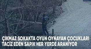 Çıkmaz sokak sapığı mahallelinin korkulu rüyası oldu