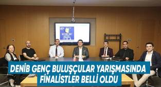 DENİB Genç Buluşçular Yarışmasında finalistler belli oldu