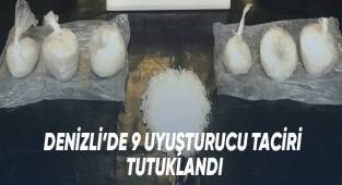 Denizli'de 9 uyuşturucu taciri tutuklandı