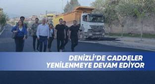 Denizli’de caddeler yenilenmeye devam ediyor