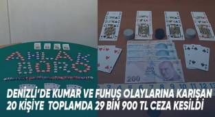 Denizli'de kumar ve fuhuş olaylarında 20 kişiye toplamda 29 bin 900 TL ceza