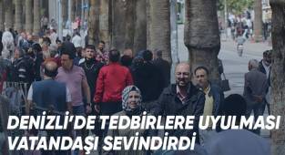 Denizli'de tedbirlere uyulması vatandaş sevindirdi