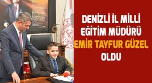 Denizli İl Milli Eğitim Müdürü Emir Tayfur Güzel Oldu