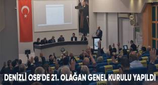 Denizli OSB'de 21. Olağan Genel Kurulu yapıldı