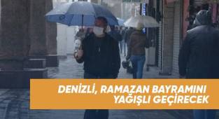 Denizli, Ramazan Bayramını yağışlı geçirecek