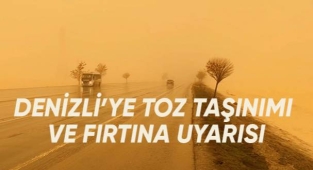 Denizli'ye toz taşınımı ve fırtına uyarısı