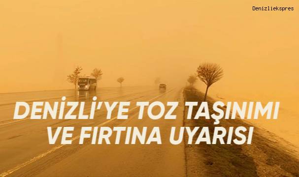 Denizli'ye toz taşınımı ve fırtına uyarısı